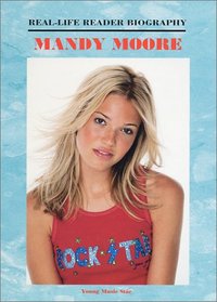 Mandy Moore (Real-Life Reader Biography)