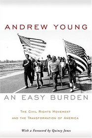 An Easy Burden: The Civil Rights Movement and the Transformation of America (with a foreword by Quincy Jones)