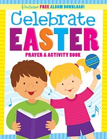 Celebrate Easter! Prayer and Activity Book (I'm Learning the Bible Activity Book)