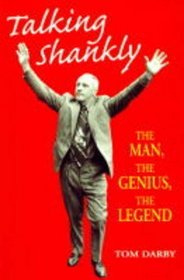 Talking Shankly: The Man, the Genius, the Legend