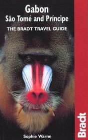 Gabon, Sao Tome  Principe: The Bradt Travel Guide