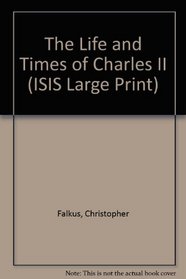 The Life and Times of Charles II (ISIS Large Print)