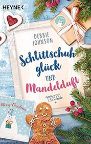 Schlittschuhgluck und Mandelduft (Coming Home to the Comfort Food Cafe) (Comfort Food Cafe, Bk 3) (German Edition)
