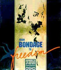From Bondage to Freedom: Answers to the Seekers of the Path