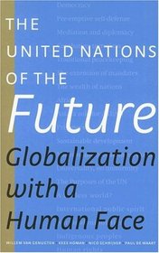 The United Nations of the Future: Globalization with a Human Face
