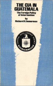 The CIA in Guatemala (Texas Pan American Series)