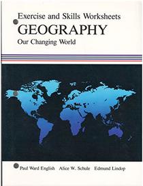Geography: Our Changing World--Exercise and Skills Worksheets