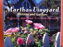 Martha's Vineyard: Houses and Gardens