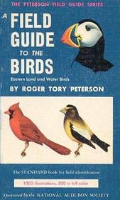 A Field Guide to the Birds: Eastern Land and Water Birds