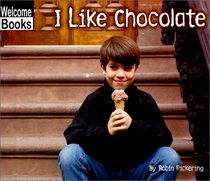 I Like Chocolate (Welcome Books: Good Food (Hardcover))