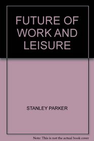 FUTURE OF WORK AND LEISURE