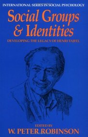 Social Groups and Identities: Developing the Legacy of Henri Tajfel (International Series in Social Psychology)