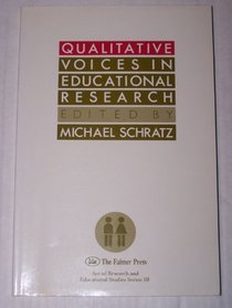 Qualitative Voices In Educational Research PB (Social Research and Educational Studies, No 10)