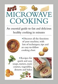 Microwave Cooking: An essential guide to fast and delicious healthy cooking in minutes