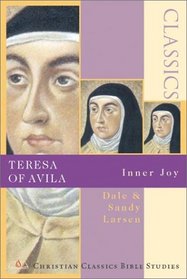 Teresa of Avila: Inner Joy (Christian Classics Bible Studies)