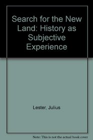 Search for the New Land: History as Subjective Experience