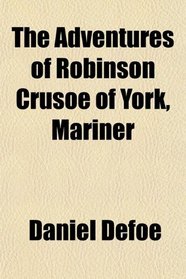 The Adventures of Robinson Crusoe of York, Mariner