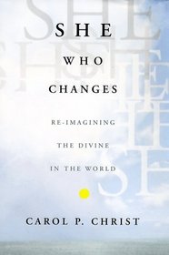 She Who Changes: Re-imagining the Divine in the World