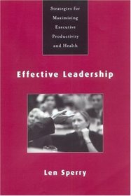 Effective Leadership: Strategies for Maximizing Executive Productivity and Health