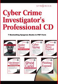 Cyber Crime Investigator's Professional CD: Spam Cartel, Phishing, Cyber Spying, Stealing the Network, and Software Piracy