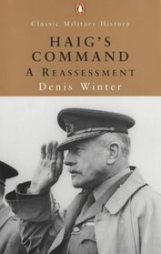 Haig's Command (Penguin Classic Military History)