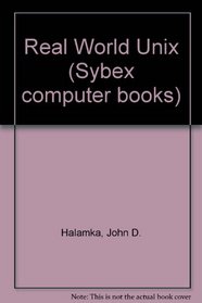 Real world UNIX: Managing a business with the UNIX operating system (SYBEX computer books)