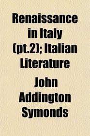 Renaissance in Italy (pt.2); Italian Literature