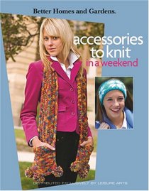 Accessories to Knit in a Weekend (Leisure Arts # 4676)