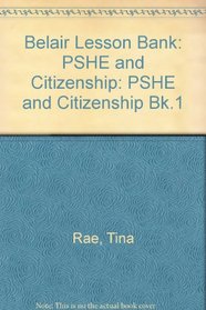 Belair Lesson Bank: PSHE and Citizenship (Bk.1)
