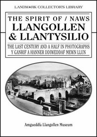 The Spirit of Llangollen & Llantysillo: The 20th Century in Photographs (Landmark Collectors Library) (English and Welsh Edition)