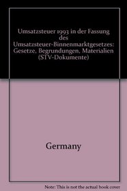 Umsatzsteuer 1993 in der Fassung des Umsatzsteuer-Binnenmarktgesetzes: Gesetze, Begrundungen, Materialien (STV-Dokumente) (German Edition)