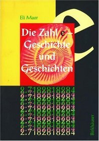 Die Zahl e: Geschichte und Geschichten (History of mathematics) (German Edition)