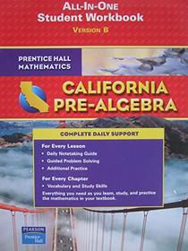 California Pre-algebra (All In One Student Workbook, Version B)