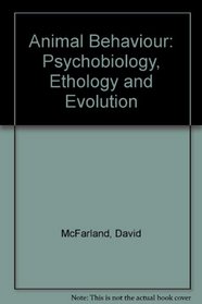 Animal Behaviour: Psychobiology, Ethology and Evolution