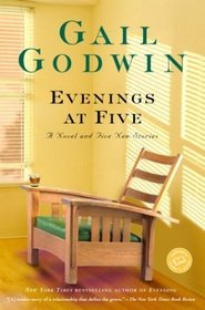 Evenings at Five : A Novel and Five New Stories