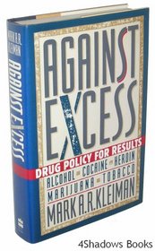 Against Excess: Drug Policy for Results