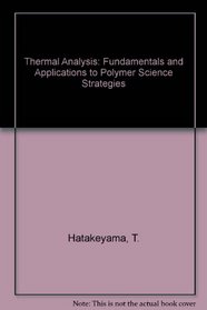 Thermal Analysis: Fundamentals and Applications to Polymer Science Strategies