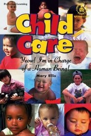 Child Care: Yeow! I'm in Charge of a Human Being (Cover-to-Cover Informational Books: Relationships)