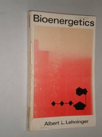 Bioenergetics: The Molecular Basis of Biological Energy Transformations