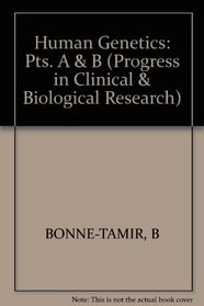 Human Genetics: Proceedings of the Sixth International Congress of Human Genetics, September 13-18, 1981, Jerusalem (Progress in Clinical and Biological Research, V. 103)