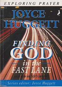 Finding God in the Fast Lane (Exploring Prayer)
