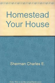 Homestead your house