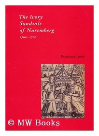 The Ivory Sundials of Nuremberg 1500-1700