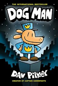 Dog Man (Dog Man, Bk 1)