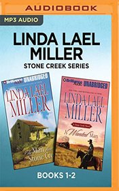 Linda Lael Miller Stone Creek Series: Books 1-2: The Man from Stone Creek & A Wanted Man