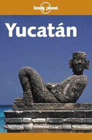 Lonely Planet Yucatan (Yucatan, 1st ed)