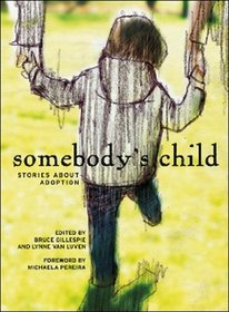 Somebodys Child: Stories about Adoption