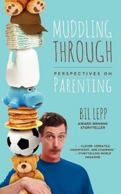 Muddling Through: Perspectives on Parenting