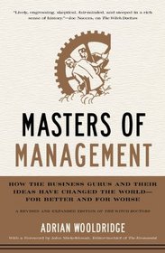 Masters of Management: How the Business Gurus and Their Ideas Have Changed the World - for Better and for Worse