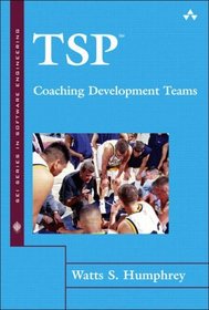 TSP: Coaching Development Teams (The SEI Series in Software Engineering)